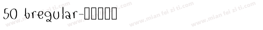 50 bregular字体转换